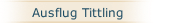 Ausflug Tittling